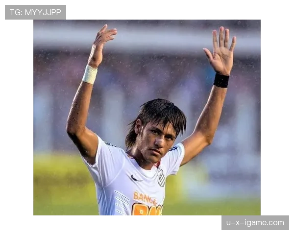 内马尔：从街头天才到顶级进攻核心的成长轨迹解析